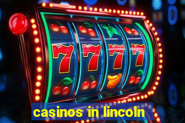 casinos in lincoln