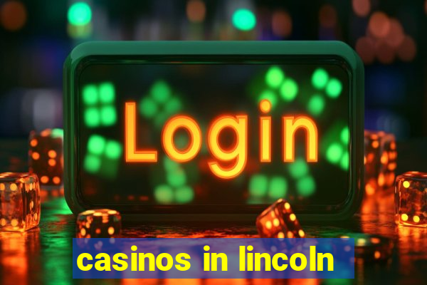 casinos in lincoln