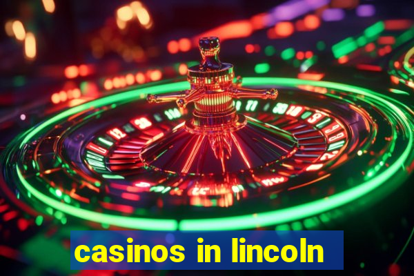 casinos in lincoln