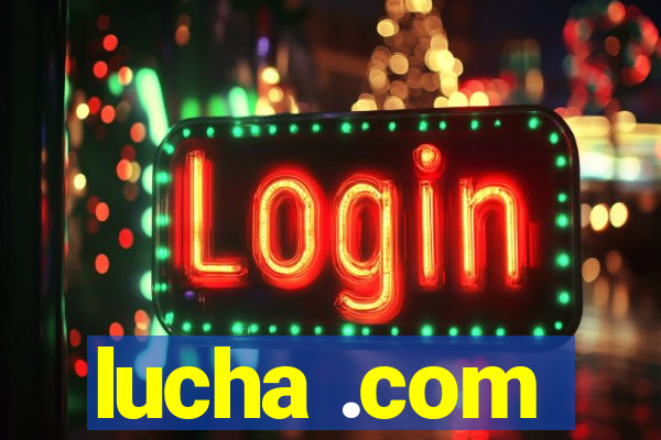 lucha .com