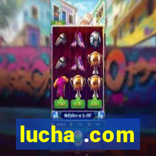 lucha .com