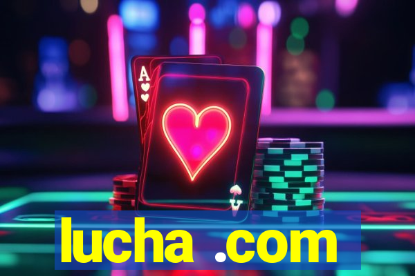 lucha .com