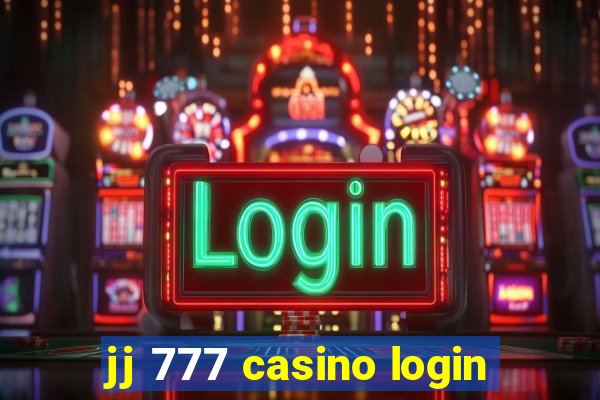 jj 777 casino login