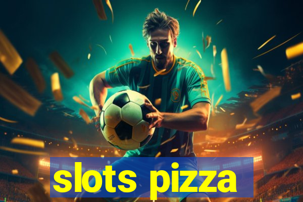 slots pizza