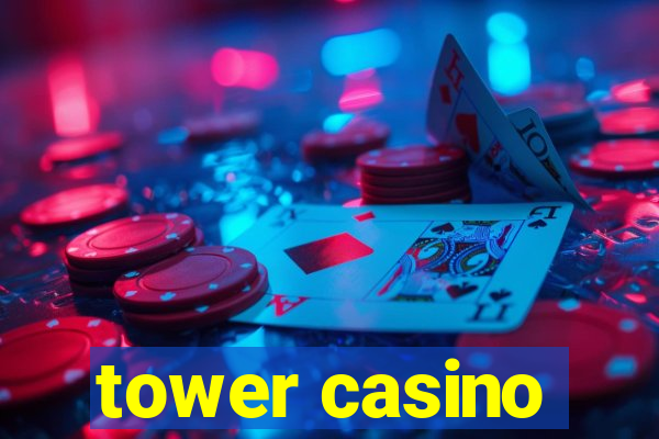 tower casino