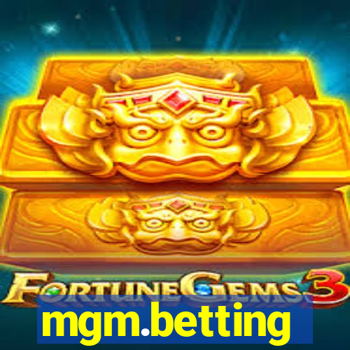 mgm.betting