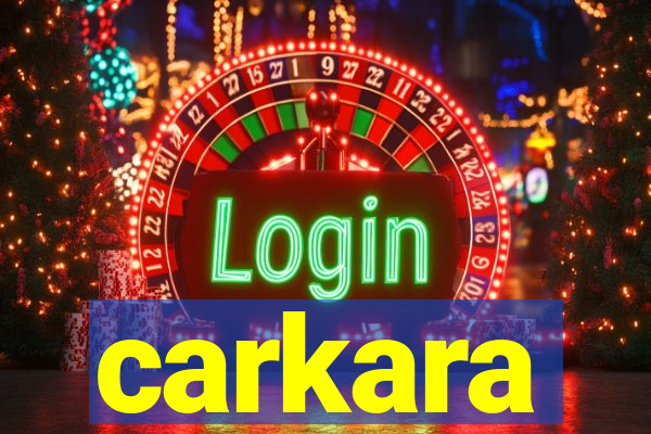 carkara