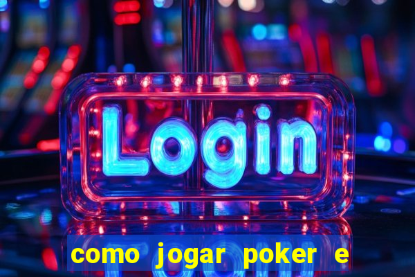 como jogar poker e ganhar dinheiro