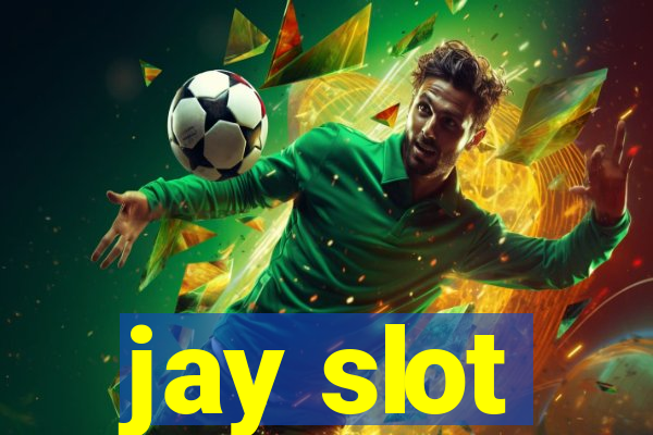 jay slot