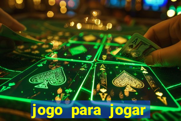 jogo para jogar para ganhar dinheiro