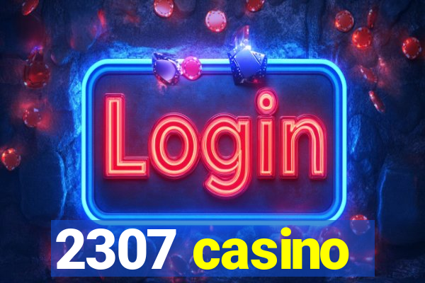 2307 casino