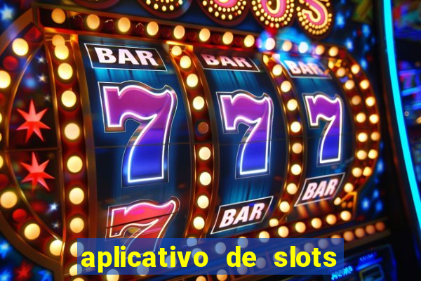 aplicativo de slots que pagam