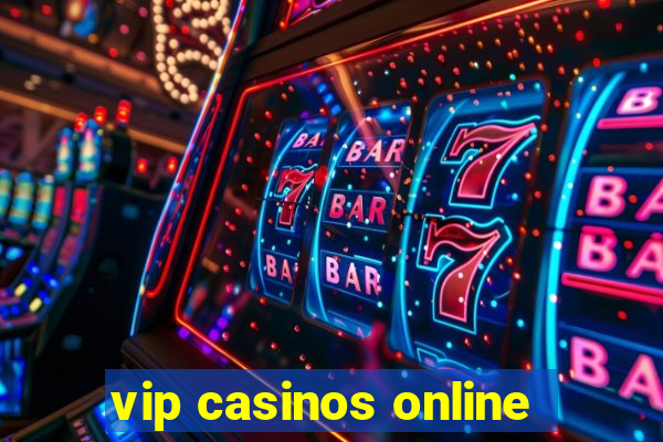 vip casinos online