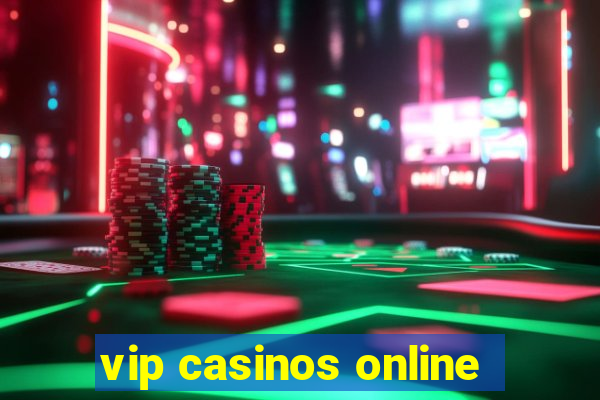 vip casinos online