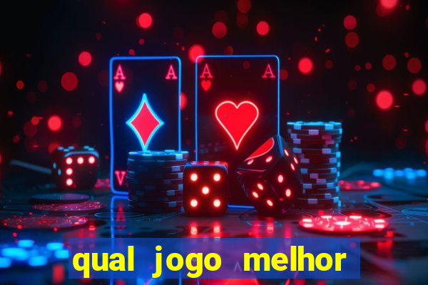 qual jogo melhor para ganhar dinheiro