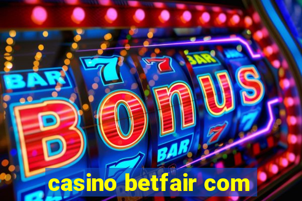 casino betfair com