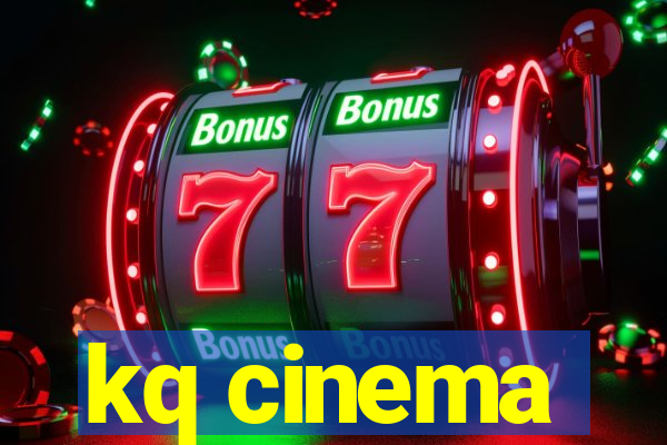 kq cinema