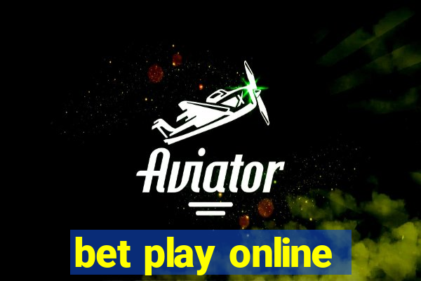 bet play online