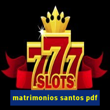 matrimonios santos pdf