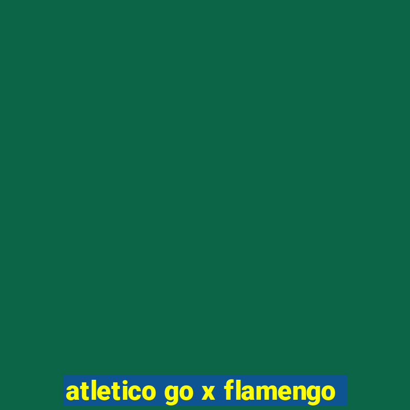 atletico go x flamengo