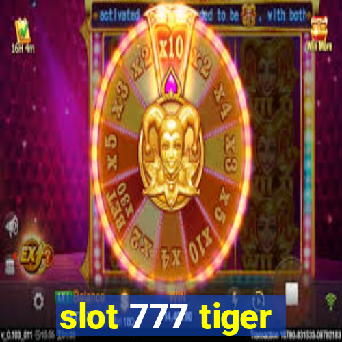 slot 777 tiger