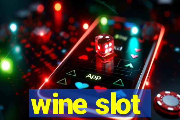 wine slot