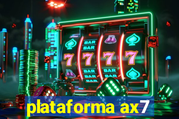 plataforma ax7