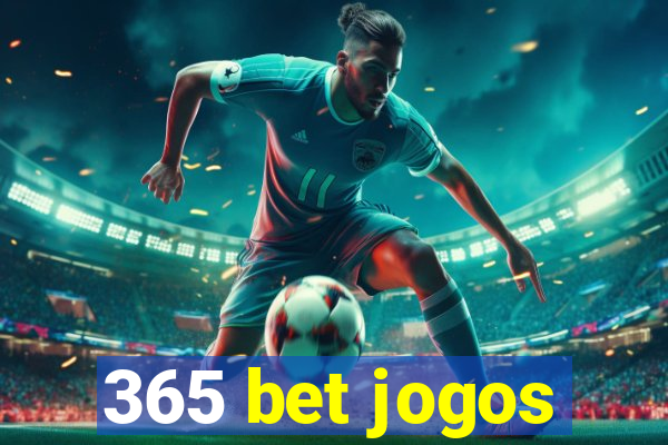 365 bet jogos