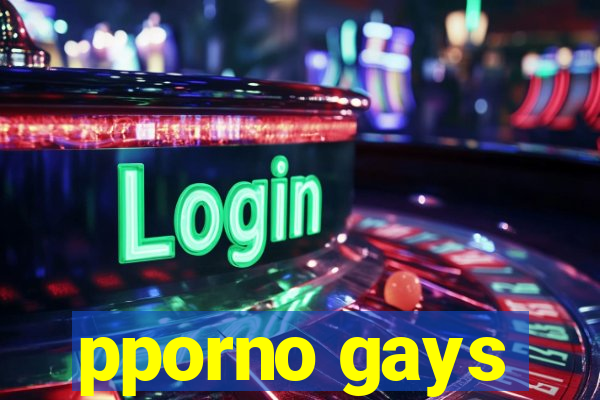 pporno gays