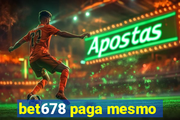 bet678 paga mesmo