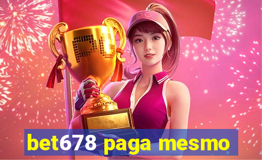 bet678 paga mesmo