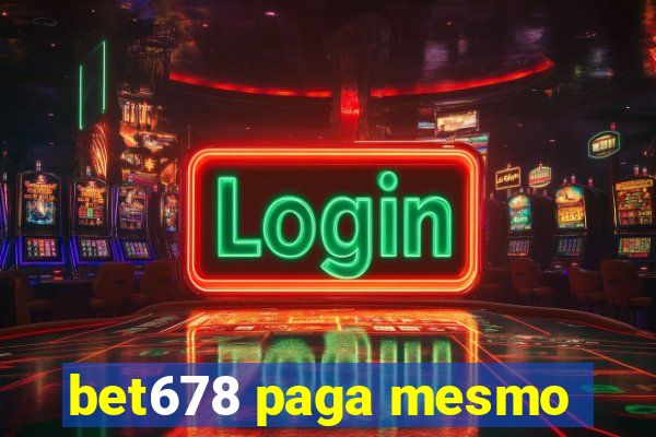 bet678 paga mesmo