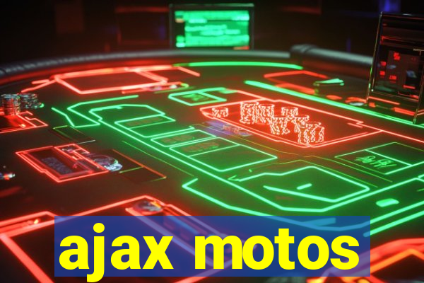 ajax motos