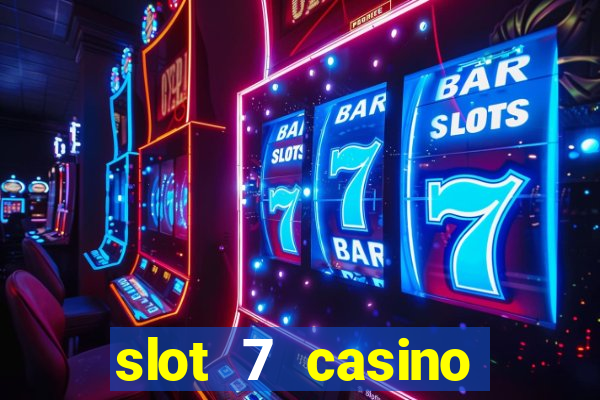 slot 7 casino bonus code