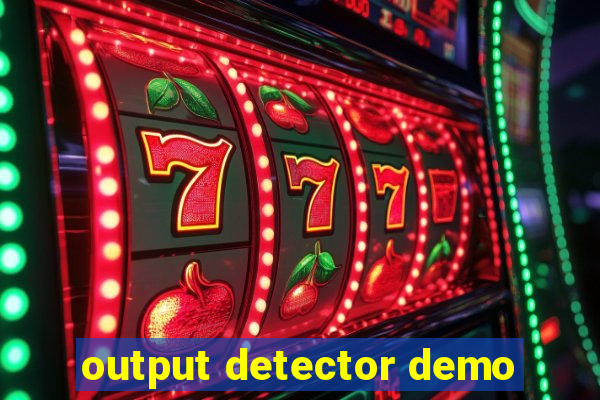 output detector demo