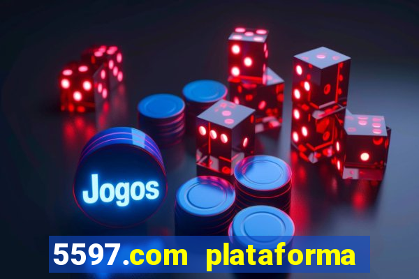 5597.com plataforma de jogos