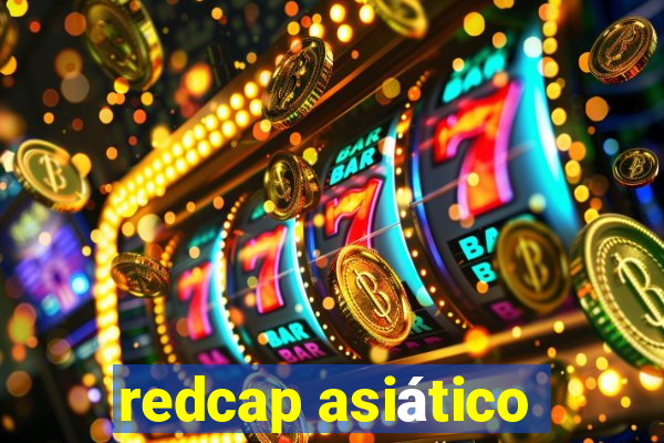 redcap asiático