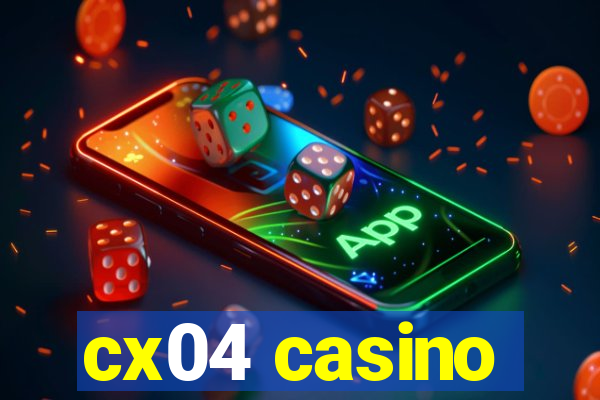 cx04 casino