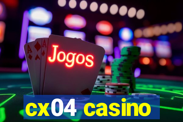 cx04 casino