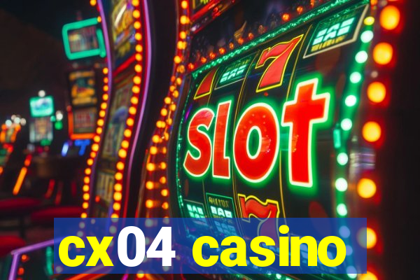 cx04 casino