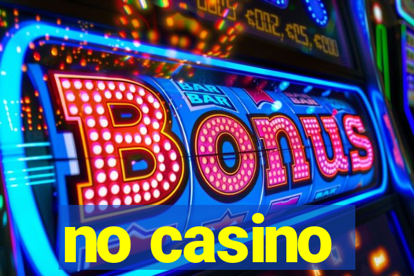 no casino