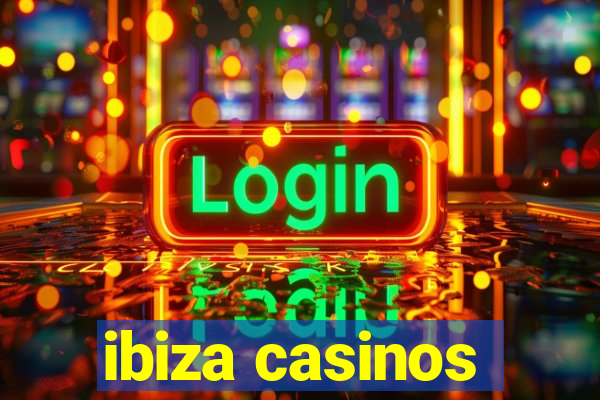 ibiza casinos