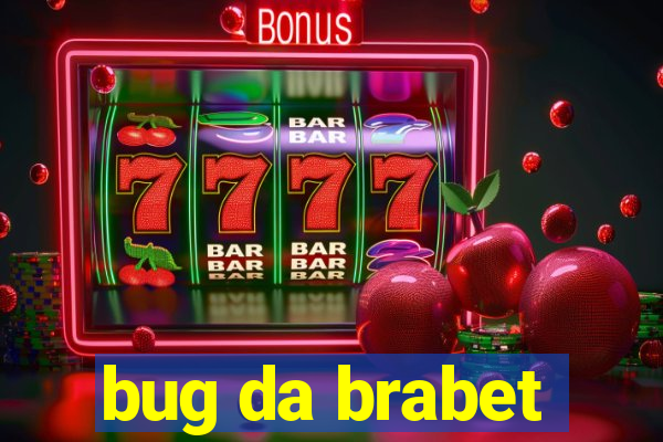 bug da brabet