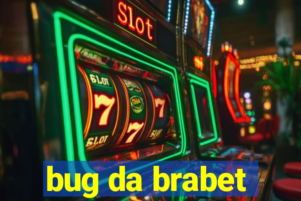 bug da brabet