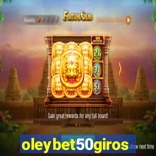 oleybet50giros