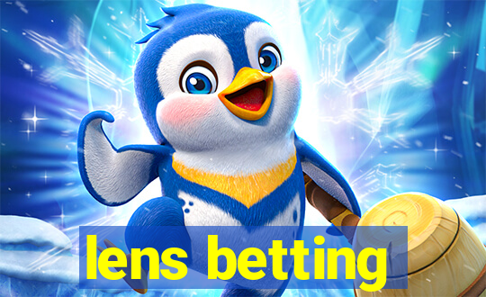 lens betting