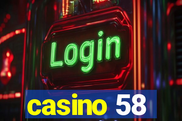 casino 58