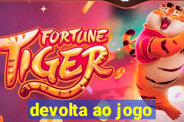 devolta ao jogo