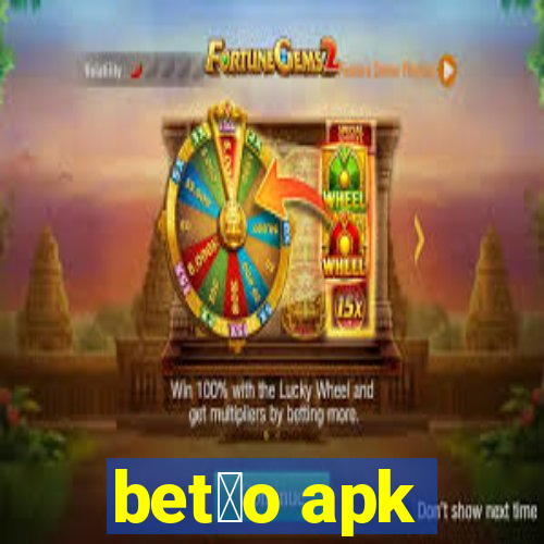 bet茫o apk