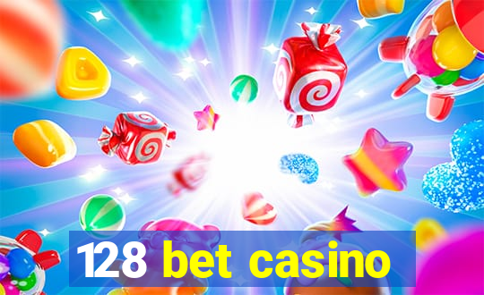 128 bet casino